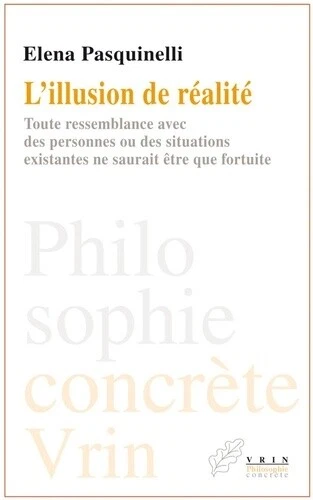 L'illusion de réalité. Toute ressemblance avec des personnes ou des