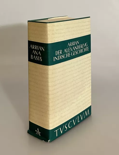Der Alexanderzug - Indische Geschichte. Griechisch und deutsch, herausgegeben un