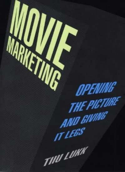 Movie Marketing: Opening the Picture and Giving it Legs By Tiiu