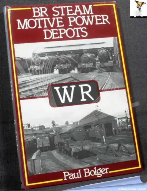 BR Steam Motive Power Depots-Bolger; 1985; Hardback (Transport)