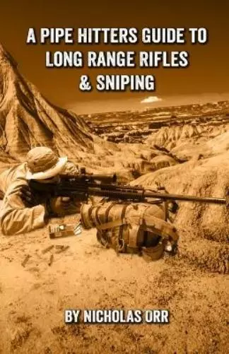 Nicholas Orr A Pipe Hitters Guide to Long Range Rifles (Taschenbuch) (US IMPORT)