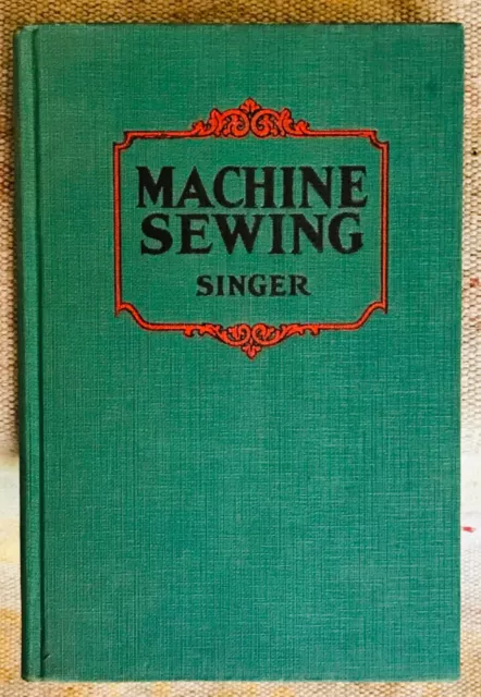 Machine Sewing Singer Book-A Treatise On Care And Use Of Sewing Machines-1930