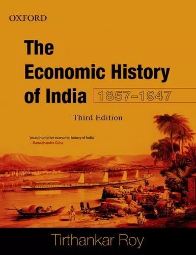Economic History of India, 1857-1947, Tirthankar Roy