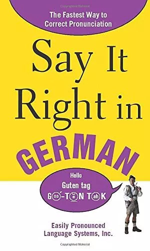 Say It Right In German: The Easy Way to Pronounce Correctly! by EPLS Paperback