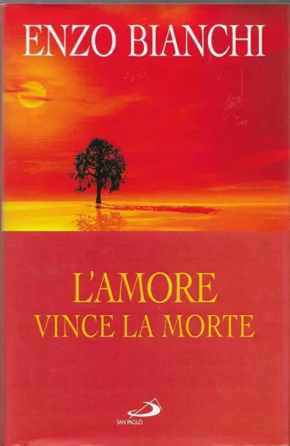 ENZO BIANCHI - L'amore vince la morte - (San Paolo, 2008)