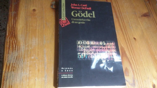 GODEL, L'eccentrica vita di un genio, J. L. Casti e W. DePauli, 2001, 14mg23