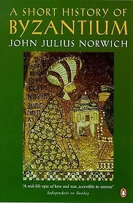 A Short History of Byzantium, Norwich, John Julius, Used; Good Book