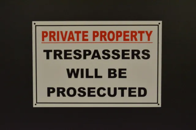 PRIVATE PROPERTY TRESPASSERS WILL BE PROSECUTED A4 or A3 metal dibond sign
