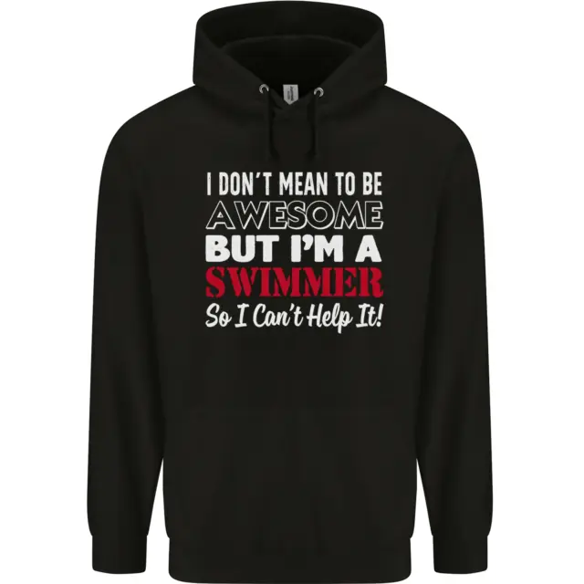 I Dont Mean Im a Swimmer Swimming Mens 80% Cotton Hoodie