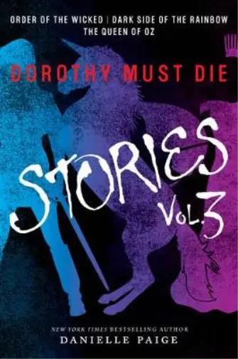 Danielle Paige Dorothy Must Die Stories Volume 3 (Poche)