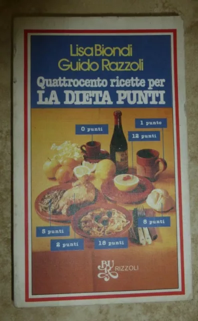 Biondi Razzoli - Quattrocento Ricette Per La Dieta Punti -Bur - Anno: 1979 (Mm)