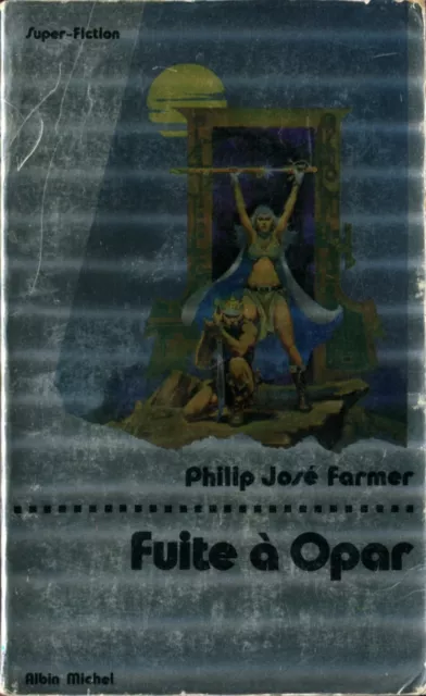 Albin Michel Super-Fiction 24- Philip José Farmer - La fuite à Opar - EO 1977