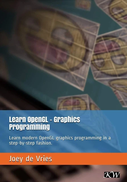 LEARN OPENGL: LEARN modern OpenGL graphics programming in a step-by ...