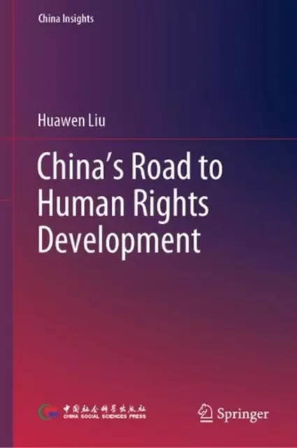 Chinas Road to Human Rights Development by Huawen Liu Hardcover Book