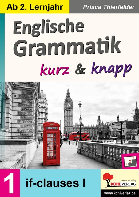 Englische Grammatik kurz & knapp. Bd.1 If-clauses I. Ab 2. Lernjahr Thierfelder