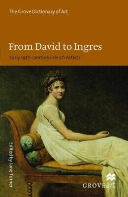 From David to Ingres: Early 19th-century French Artists (New Grove ... Paperback