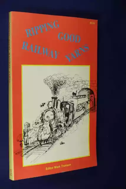 RIPPING GOOD RAILWAY YARNS Mark Tronson AUSTRALIAN TRAIN STORIES BOOK