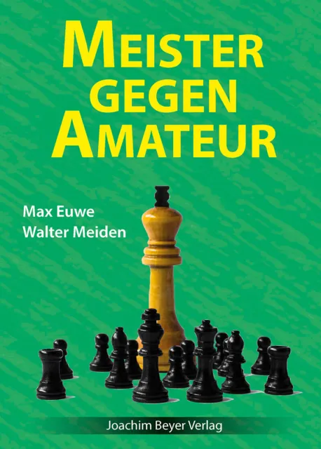 Meister gegen Amateur ~ Max Euwe ~  9783959200394