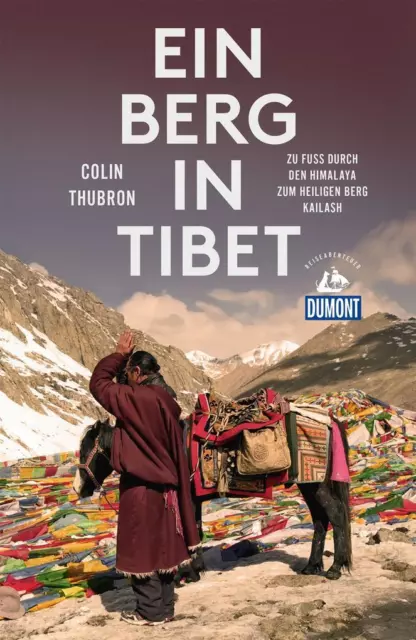 Ein Berg in Tibet (DuMont Reiseabenteuer) | Colin Thubron | 2017 | deutsch