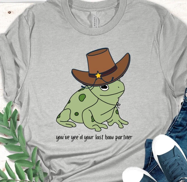 You Just Yee'D Your Last Haw Shirt Country Toad Lover Tee Gift Idea S-5Xl