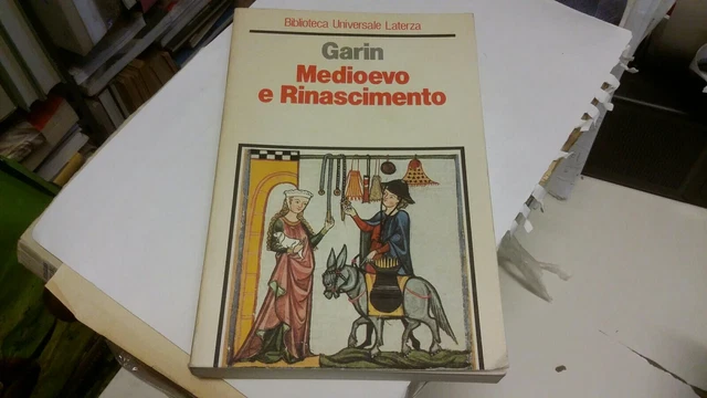 GARIN MEDIOEVO E RINASCIMENTO BIBLIOTECA UNIVERSALE LATERZA, 27mr22 GARIN MEDIOEVO E RINASCIMENTO BIBLIOTECA UNIVERSALE LATERZA, 27mr22