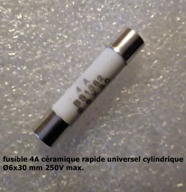 fusible céramique rapide universel cylindrique 6x30mm 250V calibre 4A  .F51.5
