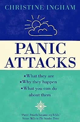 PANIC ATTACKS: WHAT They Are, Why They Happen and What You Can Do About
