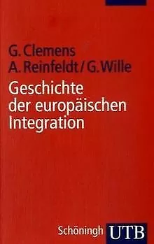 Geschichte der europäischen Integration: Ein Lehrbuch... | Livre | état très bon