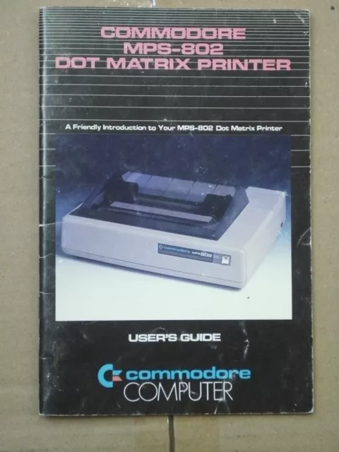 Commodore MPS-802 Dot Matrix Printer Users Guide Instruction Manual