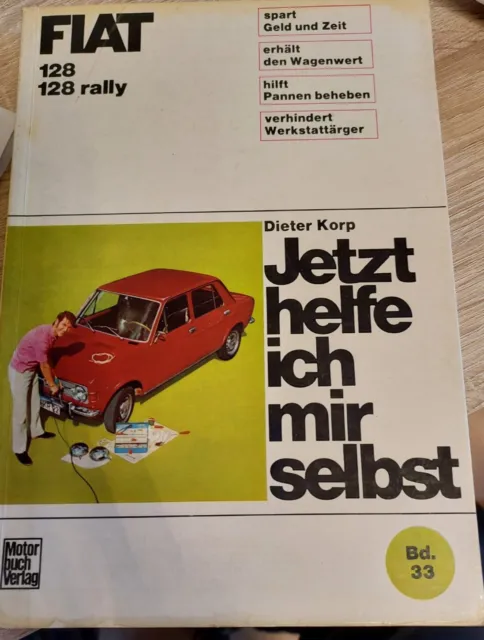 Jetzt helfe ich mir selbst - Dieter Korp Fiat Band 33 - 128 Rally