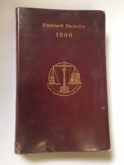 Almanach Hachette 1900 cuir : petite encyclopédie populaire de la vie pratique