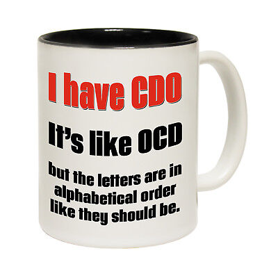 Funny Mugs - I Have CDO Like OCD But In Order - Joke Gift Christmas NOVELTY MUG