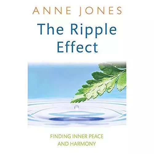 The Ripple Effect: Finding inner peace and harmony - Paperback NEW Anne Jones 20