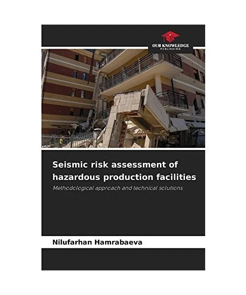 SEISMIC RISK ASSESSMENT of hazardous production facilities ...