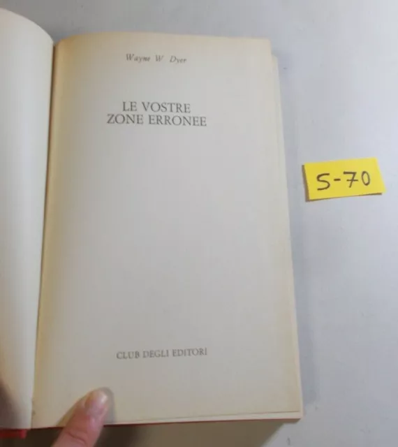 Libro Saggio Psicologia Le Vostre Zone Erronee  Dyer Ed. Club Degli Editori 1979