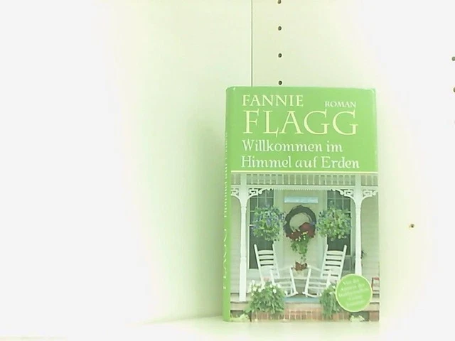Willkommen im Himmel auf Erden Flagg, Fannie: