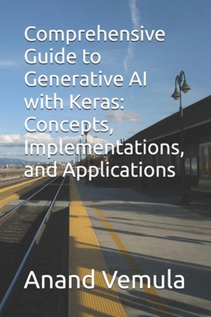 COMPREHENSIVE GUIDE TO Generative AI with Keras: Concepts ...