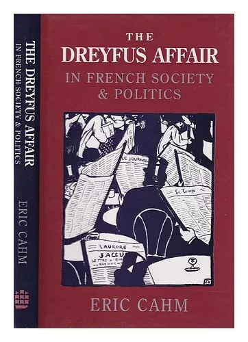 CAHM, ERIC The Dreyfus affair in French society and politics / Eric Cahm 1996 Fi