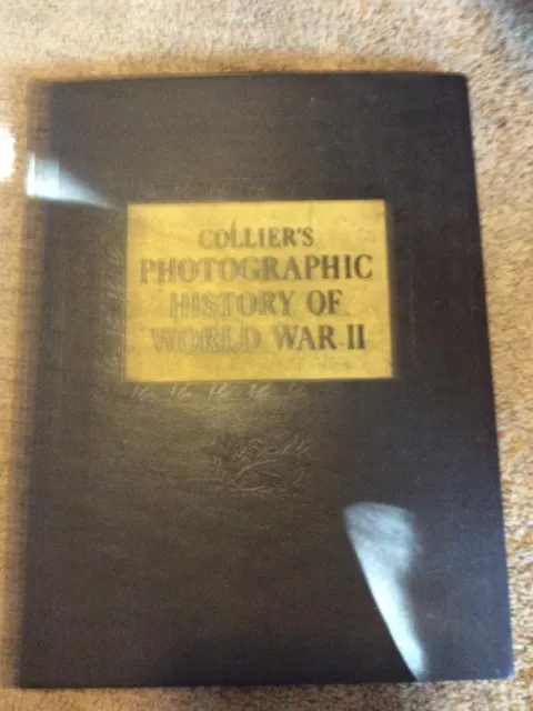 Collier's Photographic History Of World War Ii - Vintage 1946
