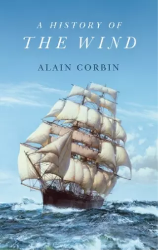 Alain Corbin A History of the Wind (Relié)