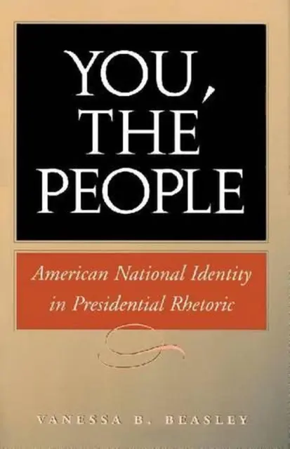 You, the People: American National Identity in Presidential Rhetoric by Vanessa