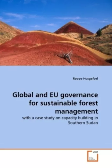 Global and EU governance for sustainable forest management Roope Husgafvel Buch