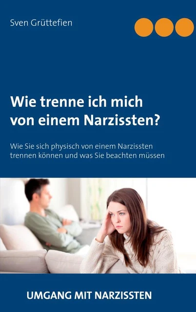 Wie trenne ich mich von einem Narzissten? | Sven Grüttefien | 2021 | deutsch