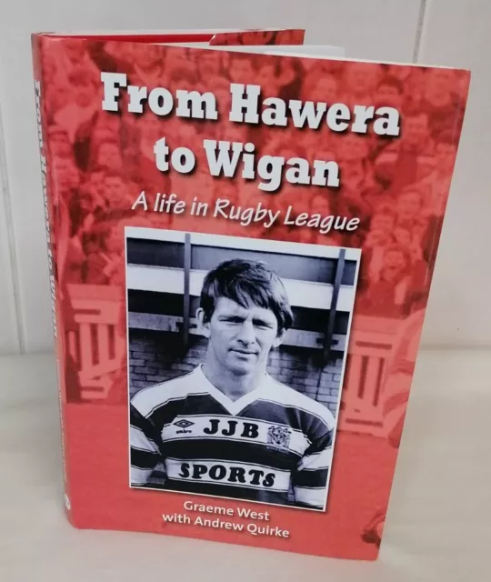 BOOK - From Hawera To Wigan Life In Rugby League Graeme West SIGNED HB 1st 2011