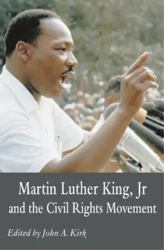 John A Kirk Martin Luther King Jr. and the Civil Rights Movement (Poche)