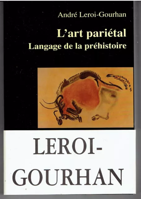 L'ART PARIÉTAL Langage de la préhistoire de André-Leroi Gourhan