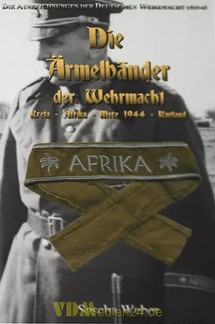 Die Ärmelbänder der Wehrmacht - Kreta/Afrika/Metz 1944/Kurland - Sascha Weber