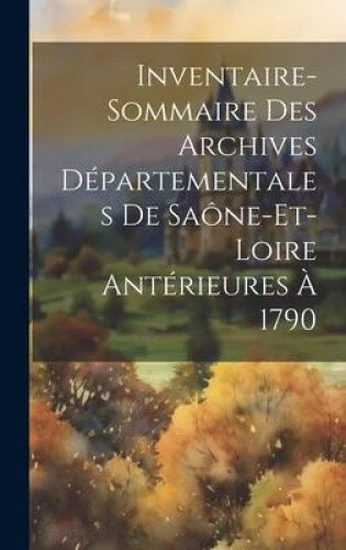 INVENTAIRESOMMAIRE DES ARCHIVES Départementales De SaôneEtLoire