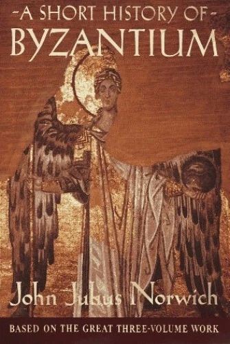 A Short History of Byzantium, Norwich, John Julius