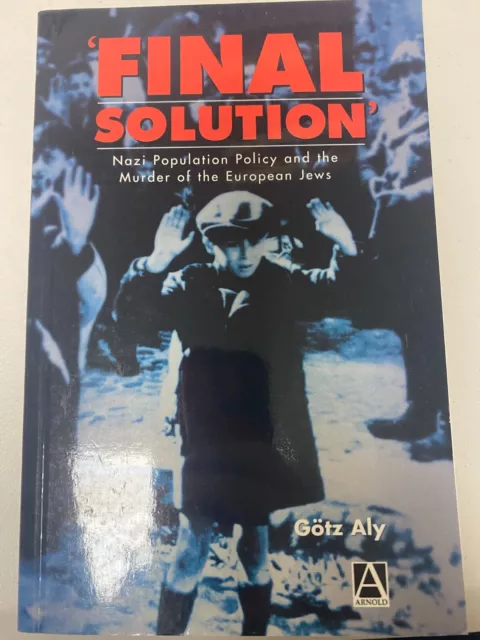 Final Solution : Nazi Population Policy and the Murder of the European Jews